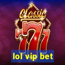 lol vip bet